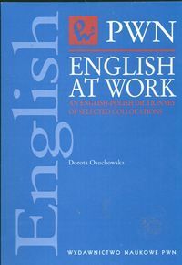 English at Work An English-Polish Dictionary of selected collocations