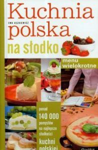 Kuchnia polska na słodko Menu wielokrotne