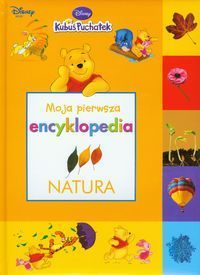 Kubuś Puchatek Moja pierwsza encyklopedia Natura